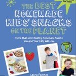 The Best Homemade Kids' Snacks on the Planet, by Laura Fuentes