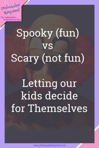 Spooky vs. Scary: Letting our kids define the terms #LetsHaveAQuickie