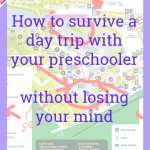 How to survive a day trip with your preschooler without losing your mind